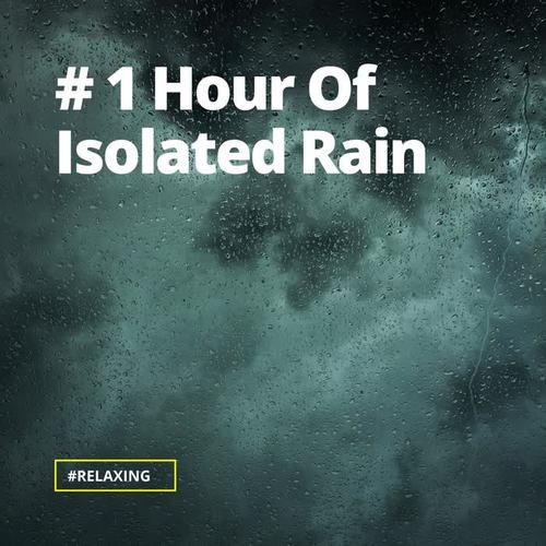 # 1 Hour Of Isolated Rain