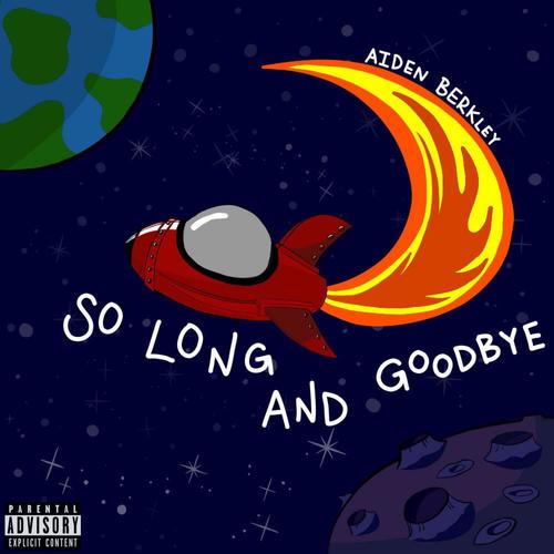 So Long and Goodbye (Explicit)