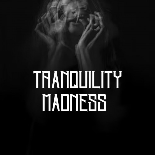 Tranquility Madness