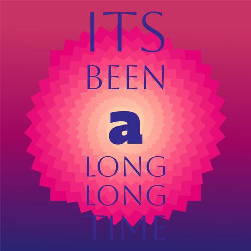 Its Been a Long Long Time