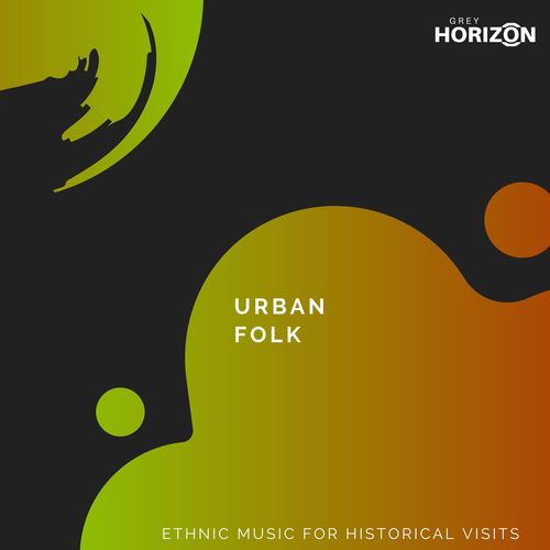 Urban Folk - Ethnic Music For Historical Visits