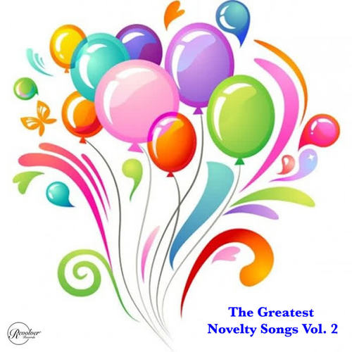 The Greatest Novelty Songs, Vol. 2