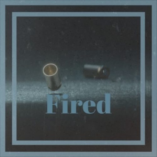 Fired (Explicit)