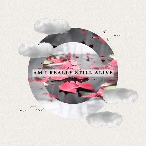 Am I really still alive (Explicit)