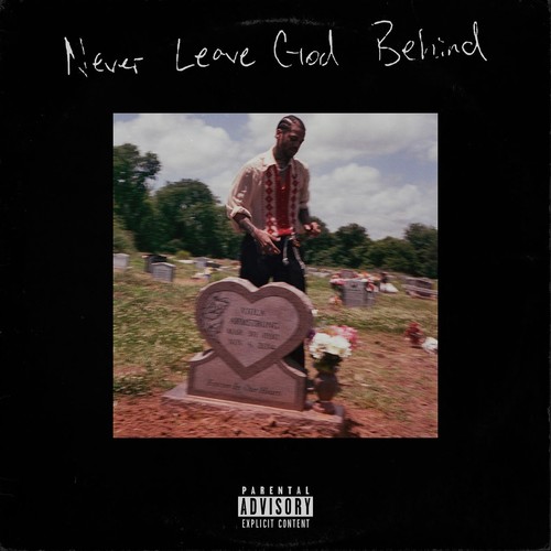 NEVER LEAVE GOD BEHIND (Explicit)