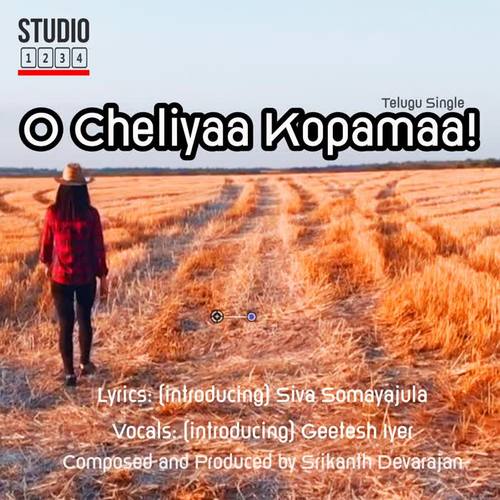 O Cheliyaa Kopamaa (feat. Geetesh Iyer & Siva Somayajula)