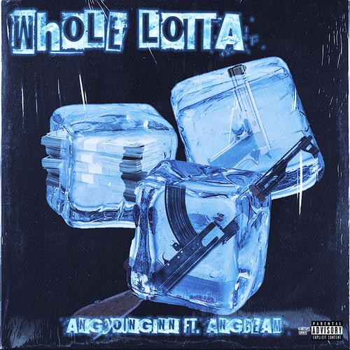 Whole Lotta (Explicit)