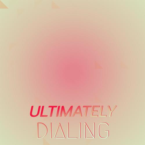 Ultimately Dialing