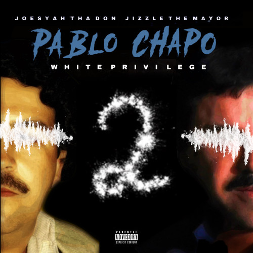 White Privilege 2 Pablo Chapo (Explicit)