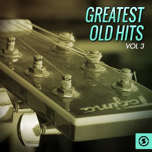 Greatest Old Hits, Vol. 3