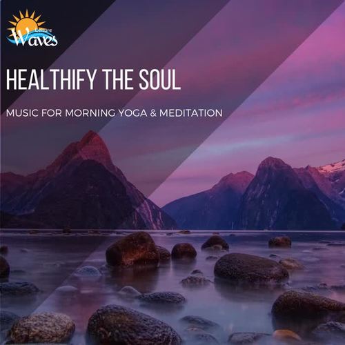 Healthify the Soul - Music for Morning Yoga & Meditation