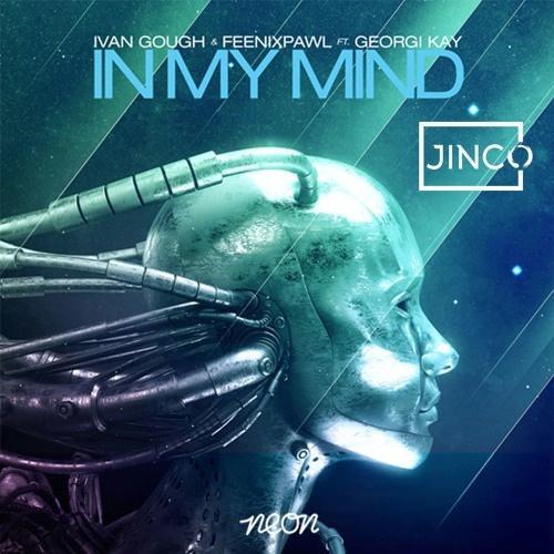 In My Mind (Jinco Remix)