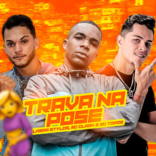 Trava na Pose (feat. Mc Topre)