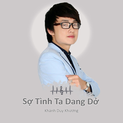 Sợ Tình Ta Dang Dở