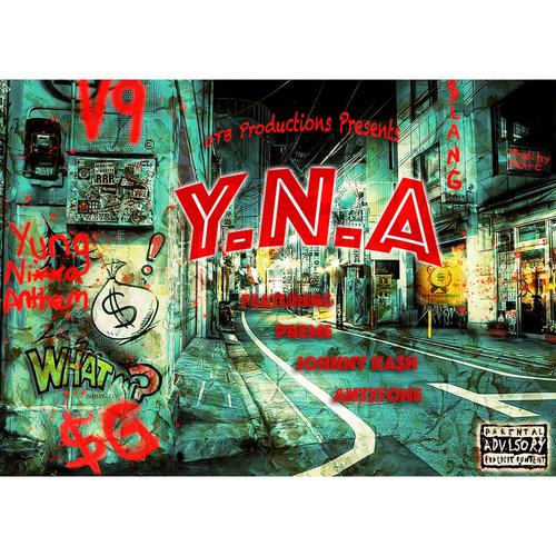 YNA (feat. Preme, Johnny Ka$h & Ant2Tone) [Explicit]