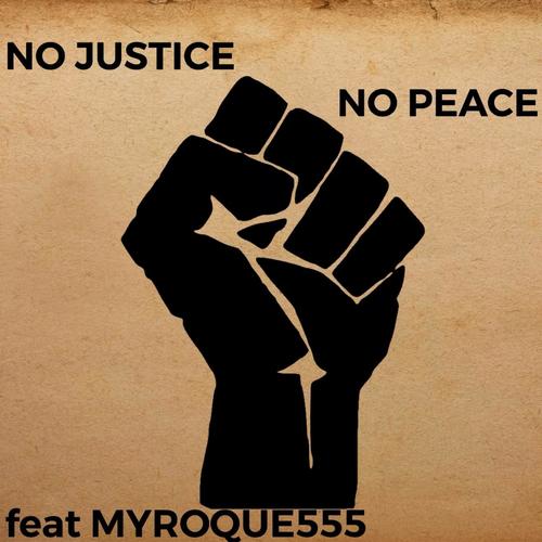 No Justice No Peace (feat. MyRoque555) [Explicit]