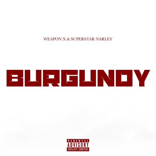 Burgundy (feat. Superstar Narley) [Explicit]