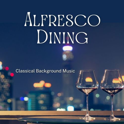 Alfresco Dining: Classical Background Music