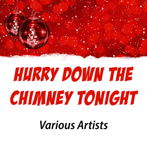 Hurry Down The Chimney Tonight