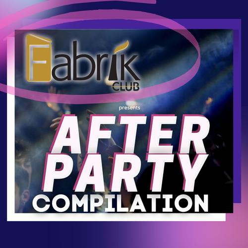 AFTER PARTY by Fabrik Club (Explicit)