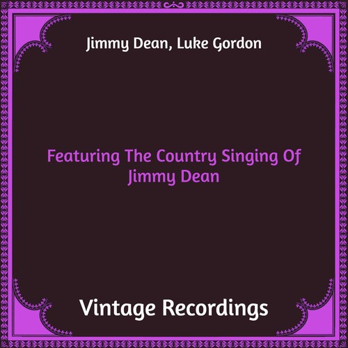 Featuring The Country Singing Of Jimmy Dean (Hq Remastered)