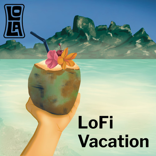 LoFi Vacation by Lola