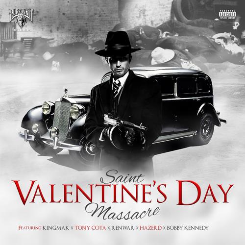 SAINT VALENTINE'S DAY MASSACRE (feat. TONY COTA, RENWAR, HAZERD & BOBBY KENNEDY) [Explicit]