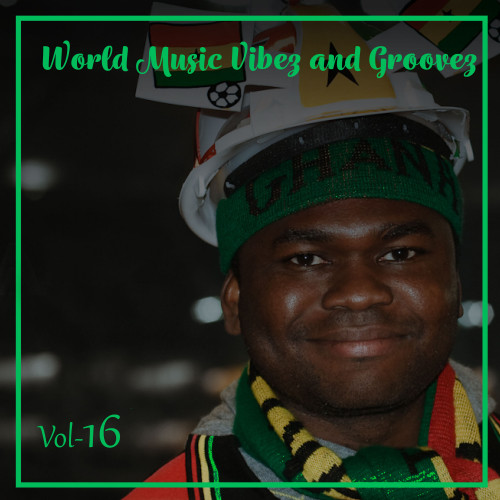 World Music Vibez and Grooves, Vol. 16