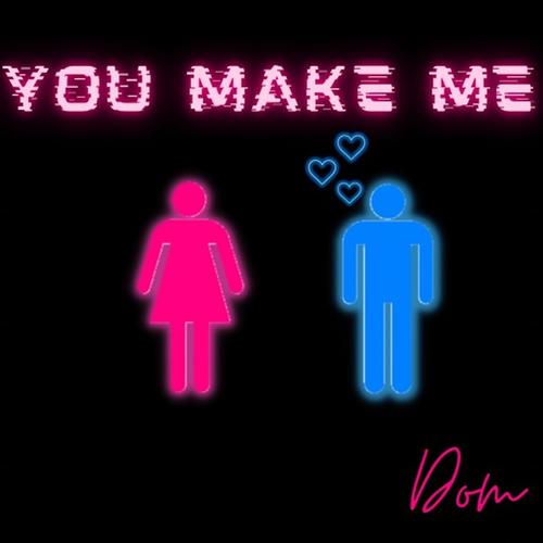 You Make Me... (Explicit)