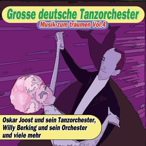 Grosse deutsche Tanzorchester - Musik zum träumen, Vol. 4