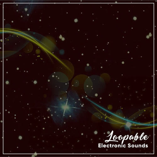 11 Loopable Electronic Sounds