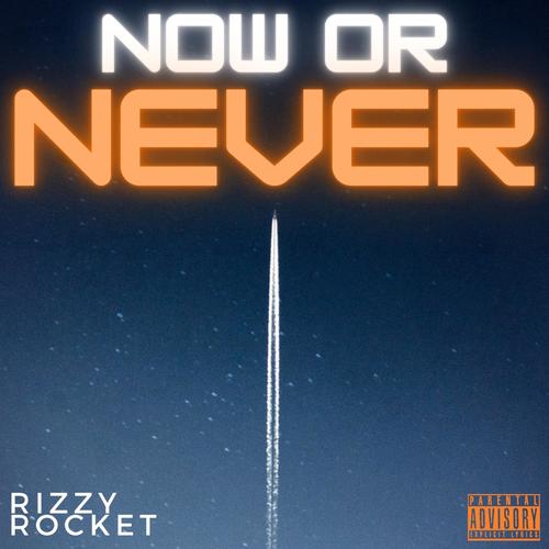 Now or Never (Explicit)