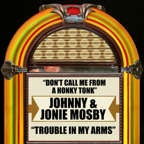 Don't Call Me from a Honky Tonk / Trouble in My Arms