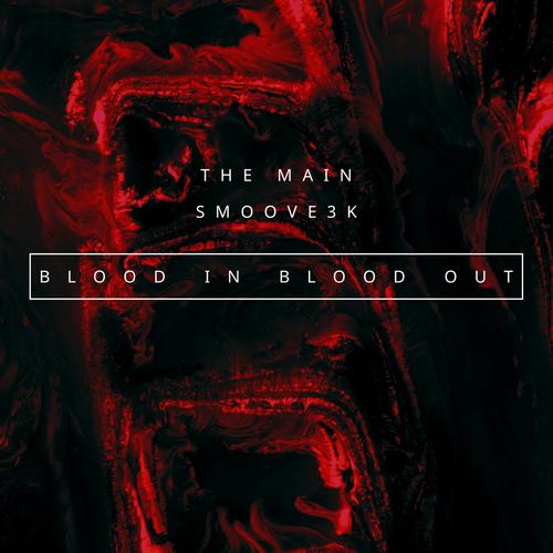 Blood In Blood Out (feat. Smoove3k & CHUCHO) [Explicit]