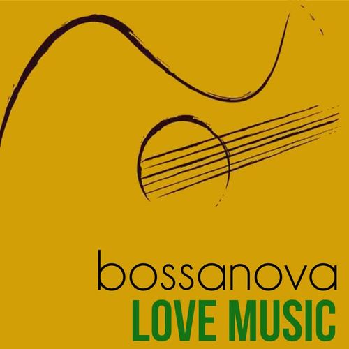 Bossa Nova Love Music (The Best 30 Tracks Bossa Nova And Jazz Soul Oldies Music)