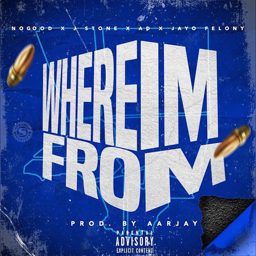 Where I'm From (feat. No Good, Ad & Jayo Felony) [Explicit]