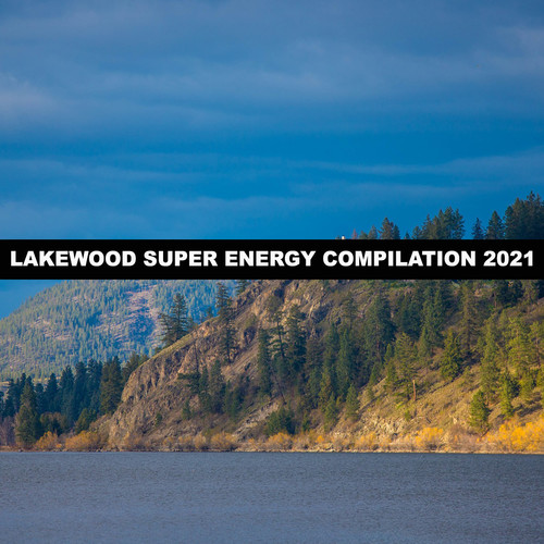 LAKEWOOD SUPER ENERGY COMPILATION 2021