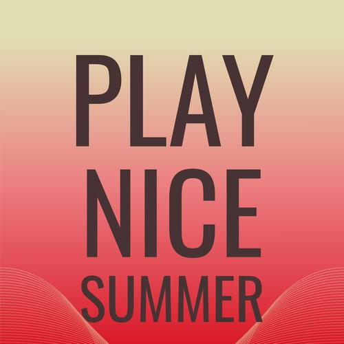 Play Nice Summer