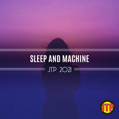 Sleep And Machine Jtp 2021