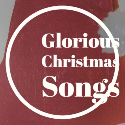 Glorious Christmas Songs (Explicit)