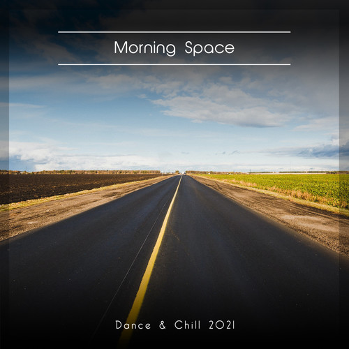 Morning Space Dance & Chill 2021