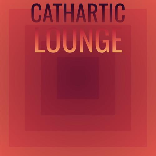 Cathartic Lounge