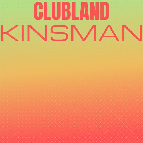 Clubland Kinsman