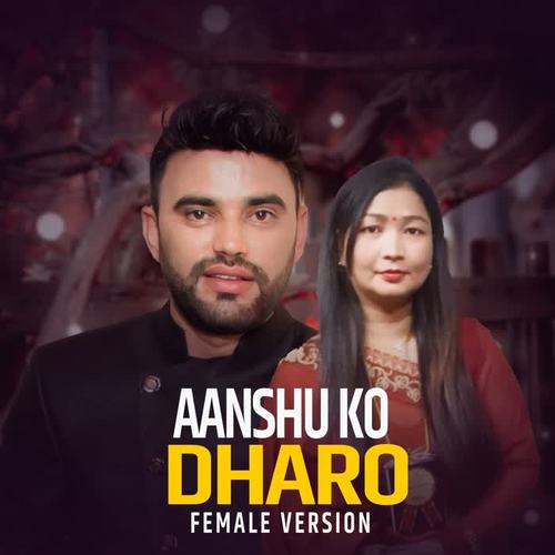 Aanshu Ko Dharo (Female Version)