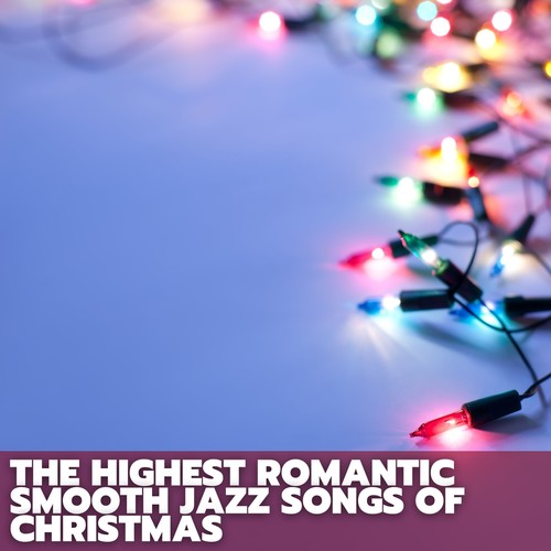 The Highest Romantic Smooth Jazz Songs of Christmas