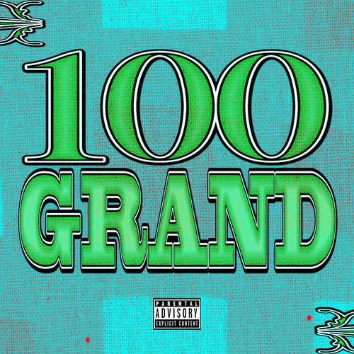 100 Grand (Explicit)