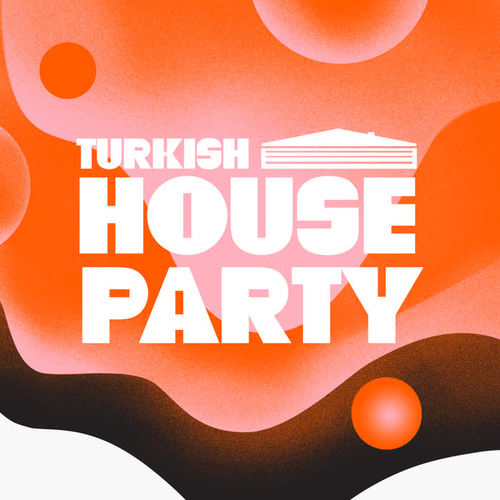 Turkish House Party (Explicit)