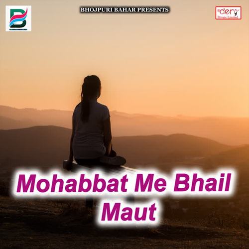 Mohabbat Me Bhail Maut