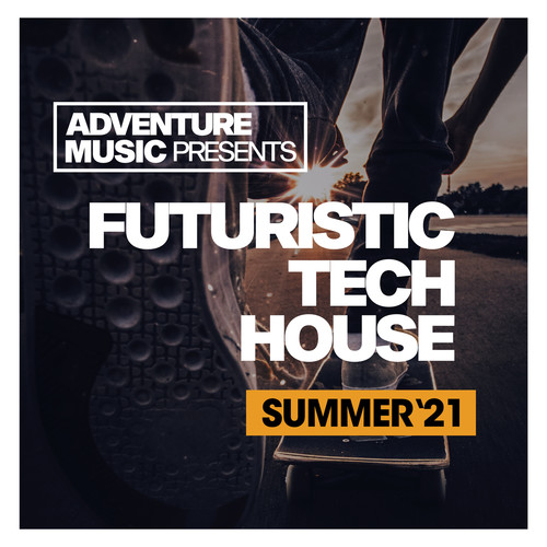 Futuristic Tech House (Summer '21)