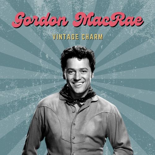 Gordon MacRae (Vintage Charm)